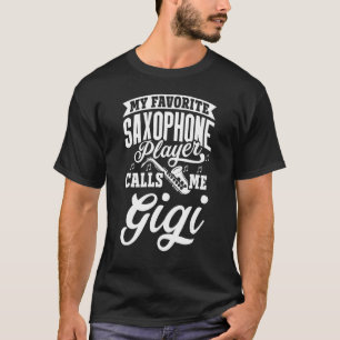 Camiseta Mi saxofonista favorito me llama Gigi
