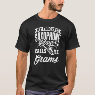 Camiseta Mi saxofonista favorito me llama Grams