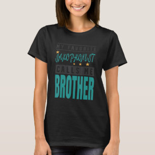 Camiseta Mi saxofonista favorito me llama hermano  Saxofón