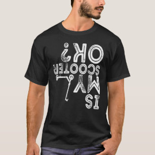 Camiseta ¿Mi Scooter OK Retro Scooter Life?