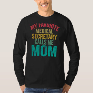 Camiseta Mi secretaria médica favorita me llama madre