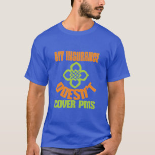 Camiseta Mi seguro no cubre PMS