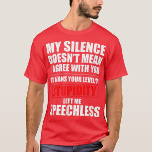 Camiseta Mi Silencio No Significa Que Estoy De Acuerdo Con 