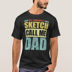Camiseta Mi sketch favorito me llama Día del Padre