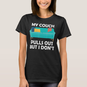 Camiseta Mi sofá se despliega pero yo no T divertido regalo