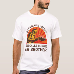 Camiseta Mi soldador favorito me llama hermano mayor - Weld