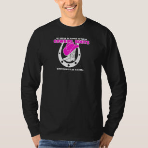 Camiseta Mi sueño de mujer siempre es botas de vaquera forr