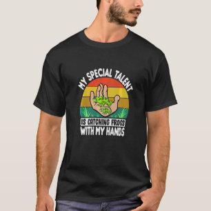 Camiseta Mi talento especial es atrapar ranas con mis manos