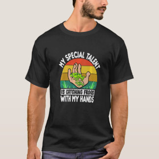 Camiseta Mi talento especial es atrapar ranas con mis manos