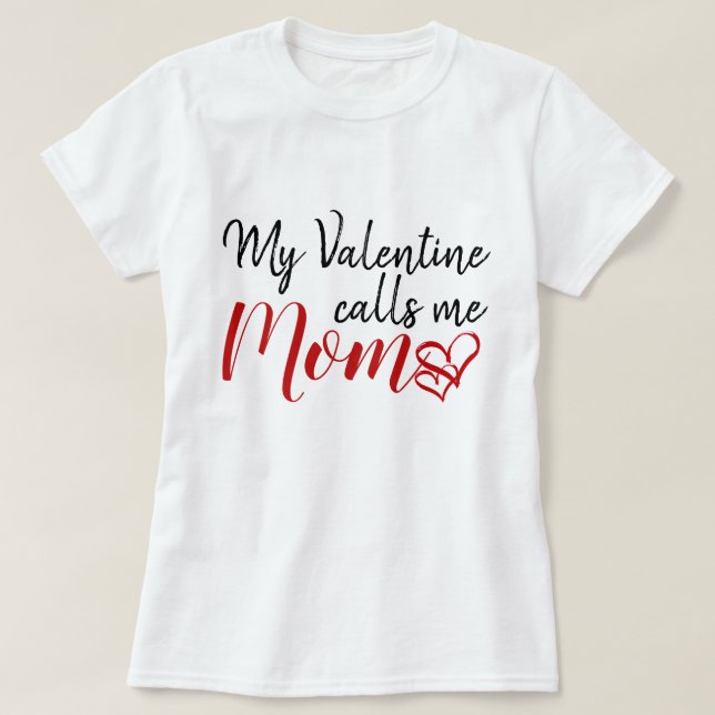 Camiseta Mi tarjeta del día de San Valentín me llama mamá (Diseño del anverso)