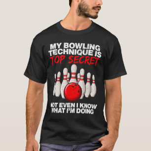 Camiseta Mi técnica de boliche es el secreto más alto ni si