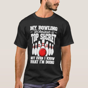 Camiseta Mi técnica de boliche es la más alta bolera secret