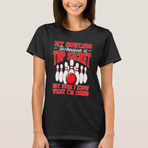 Camiseta Mi técnica de boliche es la mejor cita secreta de 