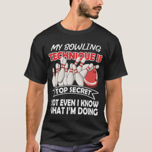 Camiseta Mi técnica de bolos es un secreto divertido camise