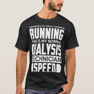 Camiseta Mi técnico de diálisis normal velocidad diálisis r