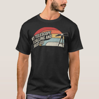 Camiseta Mi telescopio está llamando divertida astronomía r