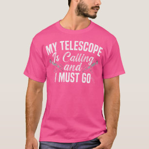 Camiseta Mi Telescopio Llama Y Debo Ir Astrónomo A