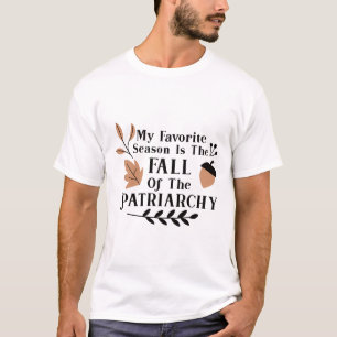 Camiseta Mi Temporada Favorita Es La Caída Del Patriarcado
