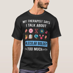 Camiseta Mi Terapeuta Biólogo Molecular Biología