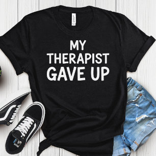 Camiseta Mi terapeuta se rindió – Salud mental oscuro-diver