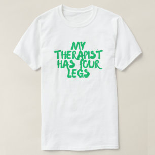 Camiseta Mi Terapeuta Tiene Cuatro Patas – Humor Dueño de P
