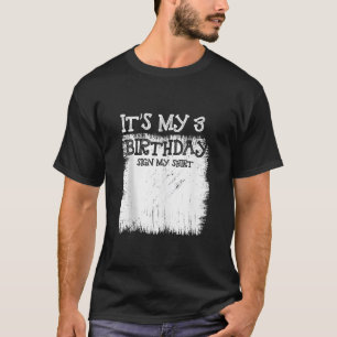 Camiseta Mi tercer Rótulo de cumpleaños es mi Rótulo de cum