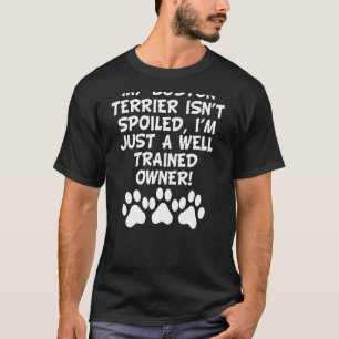 Camiseta Mi Terrier De Boston No Me Ha Malogrado Solo Un Bu