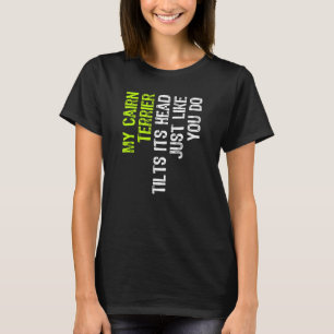 Camiseta Mi Terrier De Cairn Inclina La Cabeza Igual Que Us