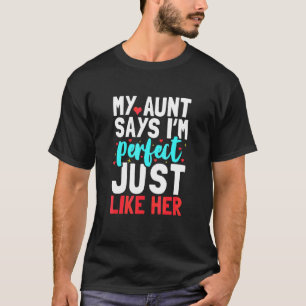Camiseta Mi tía dice que soy perfecta como su sobrino Nie