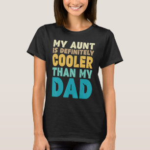 Camiseta Mi Tía Es Definitivamente Más Fría Que Mi Papá C