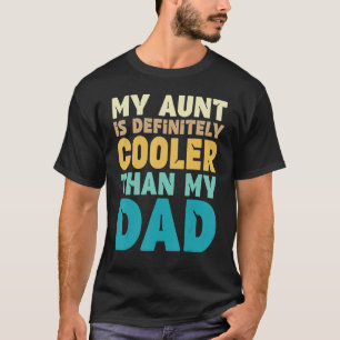 Camiseta Mi Tía Es Definitivamente Más Fría Que Mi Papá C