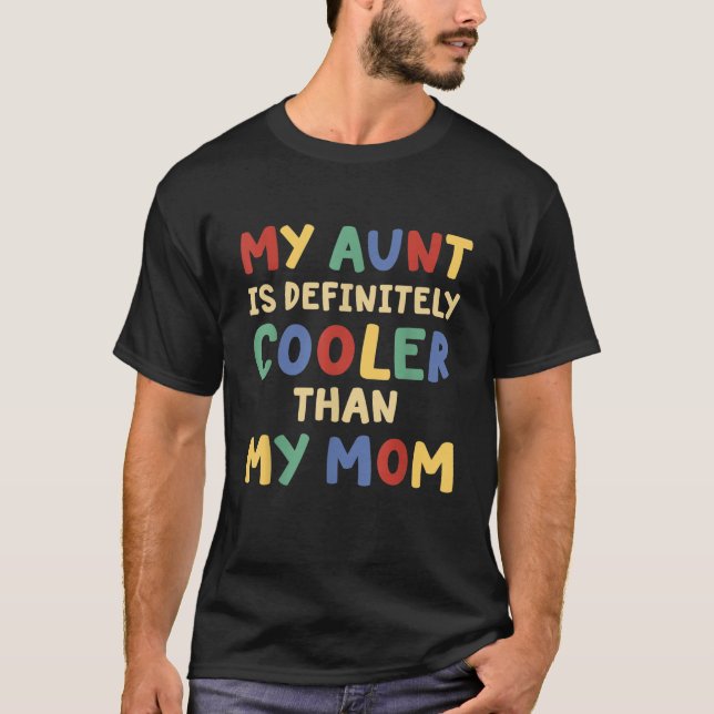 Camiseta Mi Tía Es Definitivamente Más Fría Que Mi Tía Mamá (Anverso)