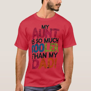 Camiseta mi tía es mucho más fresca que mi papá