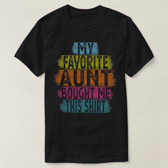 Camiseta Mi tía favorita me compró esto para sobrino o nie (Diseño del anverso)