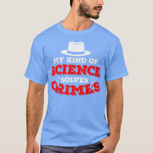 Camiseta Mi Tipo De Ciencia Resuelve La Escena Del Crimen L
