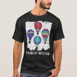 Camiseta Mi Tipo De Inflación Aire Caliente Descanso De Glo
