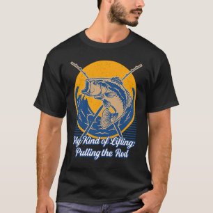 Camiseta Mi tipo de levantamiento Tirando de la barra Pesca