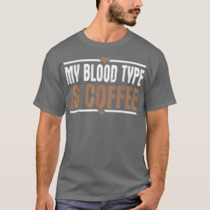 Camiseta Mi Tipo De Sangre Es CaféCafé Lover