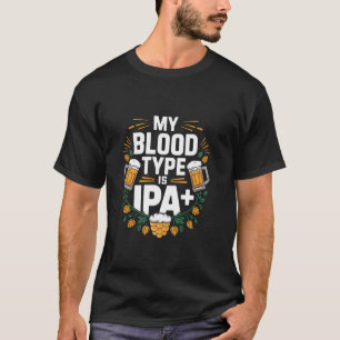 Camiseta Mi tipo de sangre es IPA más amante de la cerveza