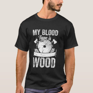 Camiseta Mi Tipo De Sangre Es Madera - Madera de leñador ar
