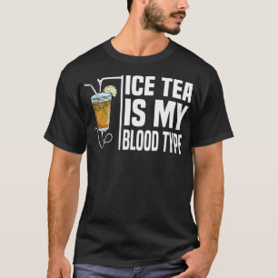 Camiseta Mi Tipo De Sangre Es Té De Hielo I Té De Té Enferm