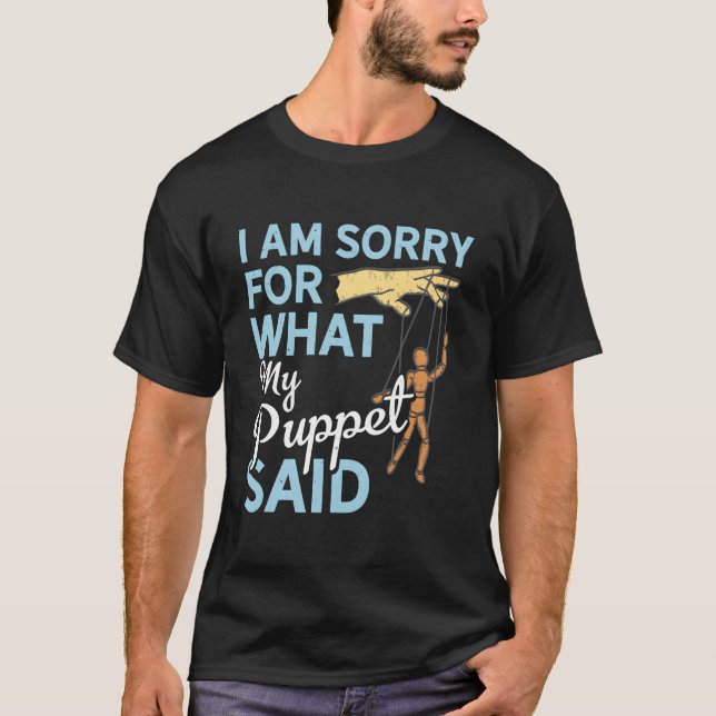 Camiseta Mi títere dijo Pupper Títere Ventrílocuo Marioneta (Anverso)