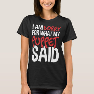 Camiseta Mi títere dijo: titiritero Ventriloquista