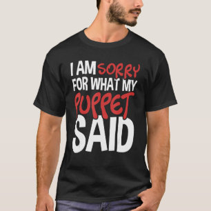 Camiseta Mi títere dijo: titiritero Ventriloquista