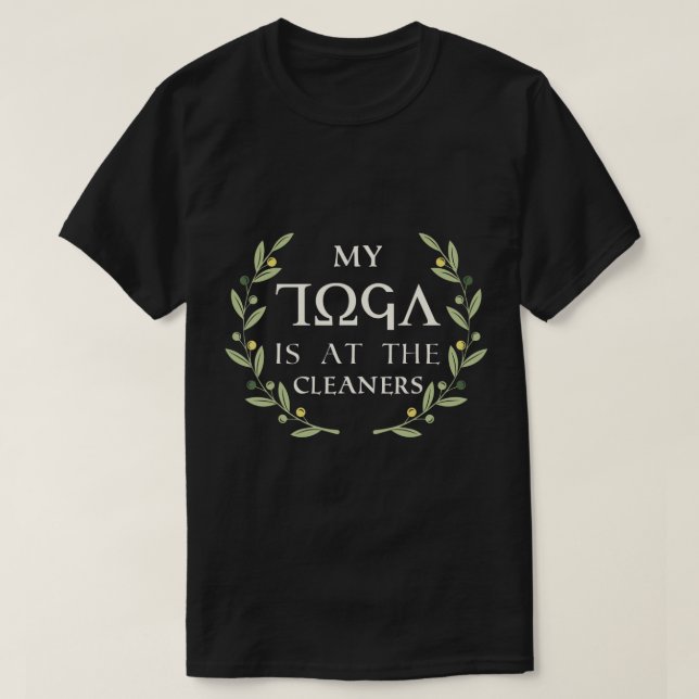 Camiseta MI TOGA ESTÁ EN CLEANERS Humor Funny Toga Fiesta (Diseño del anverso)