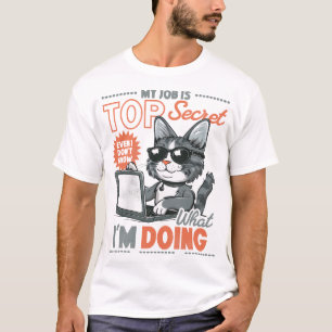 Camiseta Mi trabajo es muy secreto, incluso yo no sé lo que