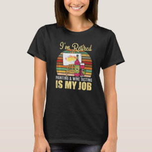 Camiseta Mi Trabajo Es Pintar Y Degustar Vinos.