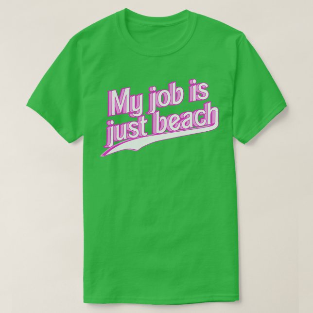 Camiseta Mi trabajo es sólo rosa playa (Diseño del anverso)