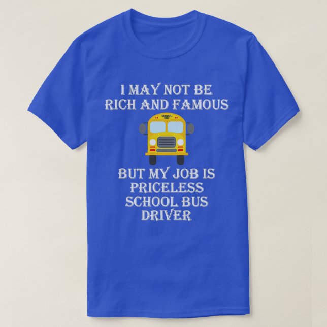 Camiseta Mi trabajo es un conductor de autobús escolar sin  (Diseño del anverso)