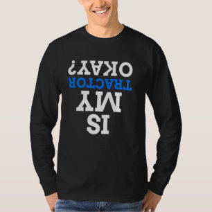 Camiseta ¿Mi Tractor Está Bien, Tractores De Arriba Hacia A